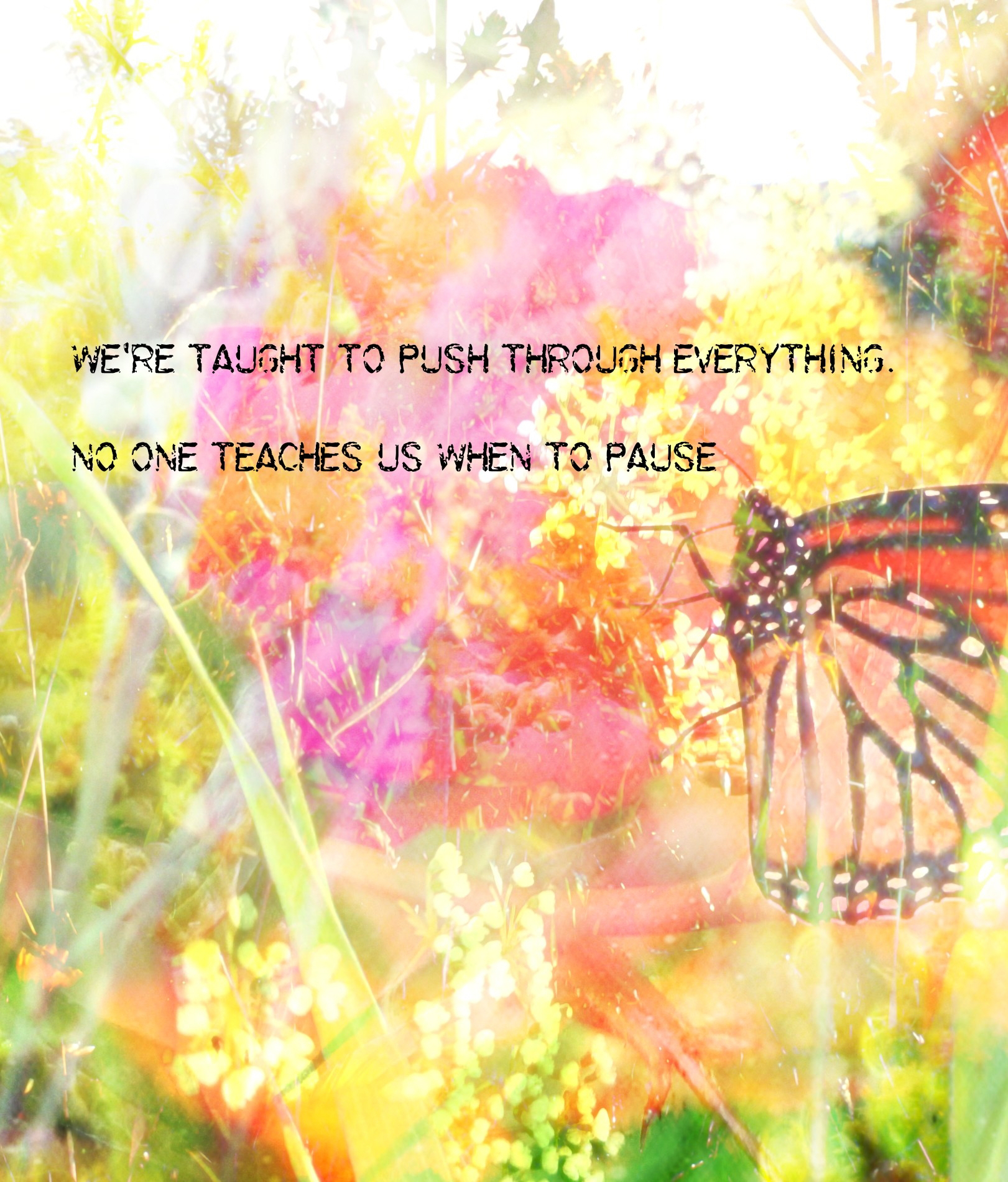 We’re Taught to Push Through Everything. No One Teaches Us When to Pause.